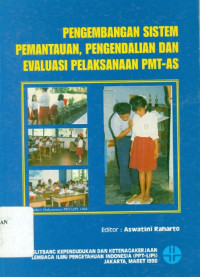 Pengembangan sistem pemantauan, pengendalian dan evaluasi pelaksanaan PMT-AS