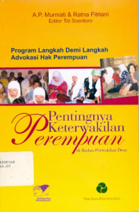 Program langkah demi langkah advokasi hak-hak perempuan : Pentingnya keterwakilan perempuan di badan perwakilan desa