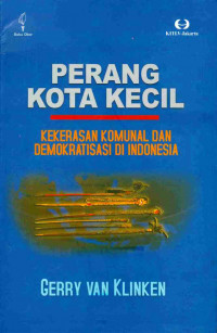 Perang Kota Kecil Kekerasan Komunal dan Demokratisasi di Indonesia