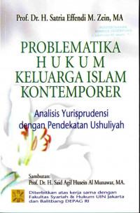 Problematika hukum keluarga Islam kontemporer : analisis yuriprudensi dengan pendekatan ushuliyah