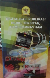 Digitalisasi Publikasi (Buku, Terbitan, Film) Komnas HAM