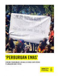 Perburuan Emas: Rencana Penambangan Blok Wabu Berisiko Memperparah Pelanggaran HAM di Papua