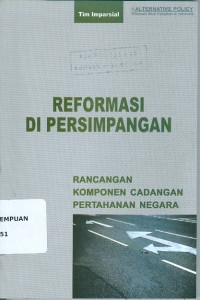 Reformasi di Persimpangan : Rancangan Komponen Cadangan Pertahanan Negara