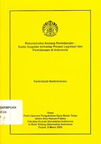 Rekonstruksi konsep pemidanaan : suatu gugatan terhadap proses legislasi dan pemidanaan di Indonesia