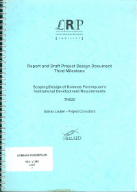 Report and Draft Project Design Document Third Milestone : Scoping/Design of Komnas Perempuan's Institutional Development Requirements