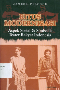 Ritus Modernisasi Aspek Sosial & Simbolik Teater Rakyat Indonesia