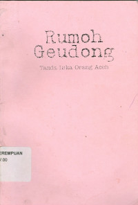 Rumoh geudong : tanda luka orang Aceh