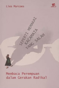 Seperti Memakai Kacamata yang Salah: Membaca Perempuan dalam Gerakan Radikal