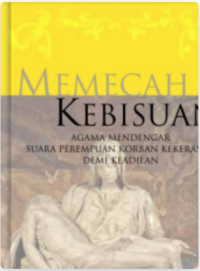 Memecah Kebisuan Agama Mendengar Suara Perempuan Korban Kekerasan Demi Keadilan Respon NU, Muhammadiyah, Protestan, Katholik