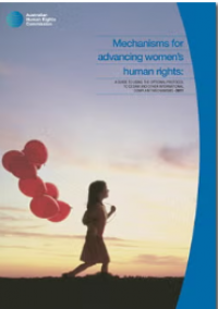 Mechanism for advancing womne's human rights: Guide to Using The Optional Protocol to CEDAW and Other International Complaints Mechanism