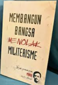 Membangun bangsa dan menolak militerisme: Jejak pemikiran Munir (1965 - 2004)