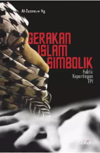 Gerakan Islam Simbolik: Politik Kepentingan FPI