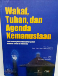 Wakaf, Tuhan, dan Agenda Kemanusiaan: Studi tentang Wakaf Dalam Perspektif Keadilan Sosial di Indonesia