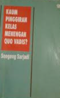 Kaum pinggiran kelas menengah quo vadis