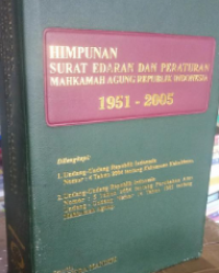 Himpunan Surat Edaran dan Peraturan Mahkamah Agung Republik Indonesia 1951-2005