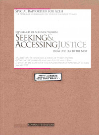 Special Rapporteur for Aceh The National Commission on Violence against Women Experiences of Acehnese Women Seeking & Accessing Justice from one era to the next