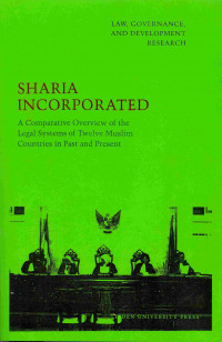 Sharia Incorporated: A Comparative Overview of the Legal Systems of Twelve Muslim Countries in Past and Present
A Comparative Overview of the Legak Systems of Twelve Muslim Countries in Past and Present.