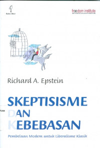 Skeptisisme dan Kebebasan : Pembelaan modern untuk liberalisme klasik