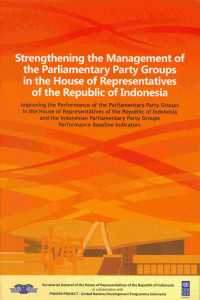 Strengthening the Management of the Parliamentary Groups in the House of Representatives of Republic of Indonesia