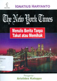 The New York times: menulis berita tanpa takut atau memihak