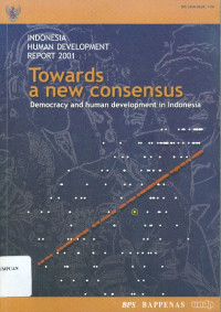 Towards a new consensus : democracy and human development in Indonesia : Indonesia human development report 2001