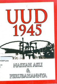 UUD 1945 : Naskah Asli & Perubahannya