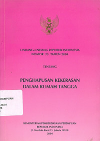 Undang-Undang Republik Indonesia Nomor 23 Tahun 2004 Tentang Penghapusan Kekerasan Dalam Rumah Tangga