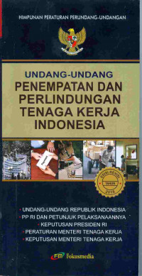 Undang-Undang Penempatan dan Perlindungan Tenaga Kerja Indonesia:Himpunan Peraturan Perundang-undangan