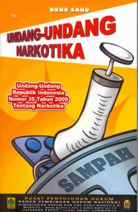 Undang Undang Narkotika ( Buku saku) 
Undang- Undang Republik Indonesia Nomor 35 Tahun 2009 tentang Narkotika