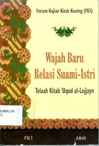 Wajah Baru Relasi Suami-Istri : telaah kitab 'Uqud Al-Lujjayn