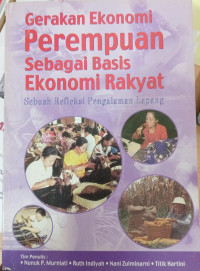 Gerakan Ekonomi Perempuan Sebagai Basis Ekonomi Rakyat: Sebuah Refleksi Pengalaman Lapang