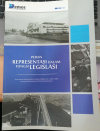 Laporan Penelitian Kebijakan. Peran Representasi dalam Fungsi Legislasi: Studi Kasus Pembentukan  tentang Pertambangan Mineral dan Batubara