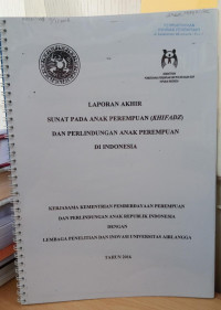 Laporan Akhir: Sunat Pada Anak Perempuan (Khifadz) dan Perlindungan Anak Perempuan di Indonesia