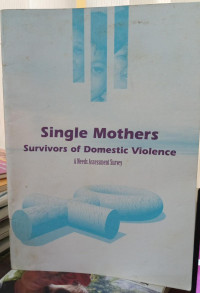 Single Mother Survivors of Domestic Violence: A Needs Assessment Survey