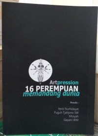 Artpression: 16 Perempuan Memandang Dunia