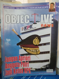 Obejctive News: Jangan Apriori Anggota Polri Jadi Ketua KPK