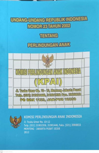 Undang-undang Republik Indonesia Nomor 23 Tahun 2002 Tentang Perlindungan Anak