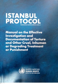 Istanbul Protocol: Manual on the Effective Investigation and Documentation of Torture and Other Cruel, Inhuman or Degrading Treatment or Punishment