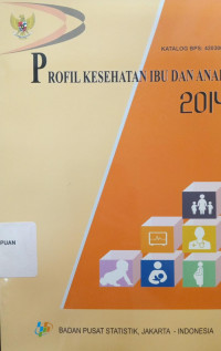 Profil Kesehatan Ibu dan Anak 2014