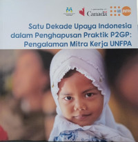 Satu Dekade Upaya Indonesia dalam Penghapusan Praktik P2GP: Pengalaman Mitra Kerja UNFPA