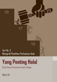 Yang Penting Halal: Studi Kasus Perkawinan Anak di Bogor