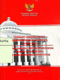 Undang-undang dasar negara republik Indonesia tahun 1945 dan undang-undang republik Indonesia nomor 24 tahun 2003 tentang mahkamah konstitusi