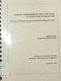 Sexual harassment and the code of practice in Malaysia: (A study of pioneer companies implementing the code)