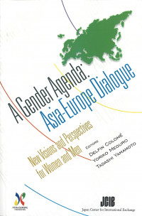 A Gender Agenda : Asia- Europe Dialogue New Visions and Perspectives for Women and Men