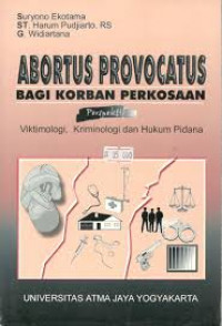 Abortus Provocatus Bagi Korban Perkosaan Perspektif: Viktimologi, Krimonologi, dan Hukum Pidana