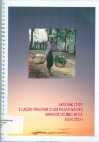 Abstrak Tesis Lulusan Program Studi Kajian Wanita Universitas Indonesia 1993-2000