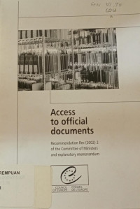 Access to official documents : recommendations rec (2002) 2 adopted by the committee of ministers of the council of Europe in 21 february 2002 and explanatory memorandum