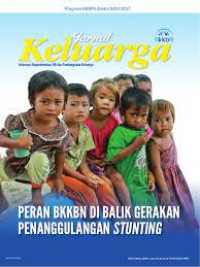 Jurnal Keluarga: Informasi Kependudukan, KB dan Pembangunan Keluarga: Peran BKKBN di Balik Gerakan Penanggulangan Stunting