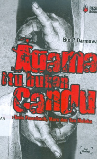 Agama itu bukan candu: tesis-tesis Feuerbach, Karl Maz, dan Tan Malaka
