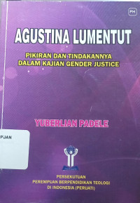 Agustina Lumentut: Pikiran Dan Tindakannya Dalam Kajian Gender Justice
